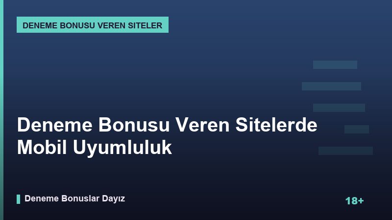 Deneme Bonusu Veren Sitelerde Mobil Uyumluluk