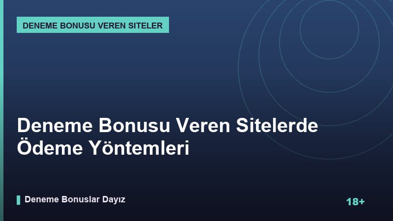 Deneme Bonusu Veren Sitelerde Ödeme Yöntemleri